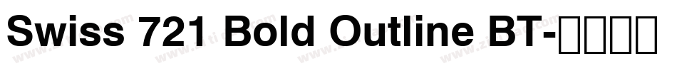 Swiss 721 Bold Outline BT字体转换